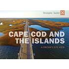 Cape Cod And The Islands : A Drone's Eye View