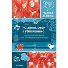 Folkbibliotek I Förändring : Navigera Med Medie- Och Informationskunnighet