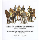 Svenska Arméns Uniformer. D.1, Kavalleriet Uniforms Of The Swedish Army. P.1, The Cavalry