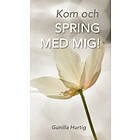 Kom Och Spring Med Mig!