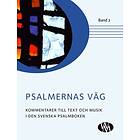 Psalmernas Väg : Kommentarer Till Text Och Musik I Den Svenska Psalmboken. Band 2