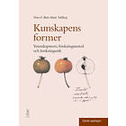 Kunskapens Former : Vetenskapsteori, Forskningsmetod Och Forskningsetik