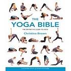 Yoga Bible: The Definitive Guide To