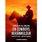 Från Texas Till Småland – En Cowboys Bekännelser Jason Patterson Samlade Krönikor