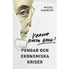 Krasch Boom Bang! : Pengar Och Ekonomiska Kriser