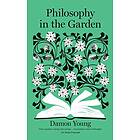 Philosophy in the Garden av Damon Young