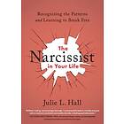 The Narcissist in Your Life av Julie L. Hall