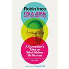 I'm a Joke and So Are You av Robin Ince