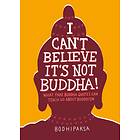 I Can't Believe It's Not Buddha! av Bodhipaksa