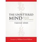 The Unfettered Mind av Takuan Soho