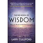 The Big Book of Wisdom: The ultimate guide for a life well-lived av Larry Culliford