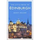 The Little Book of Edinburgh av Geoff Holder
