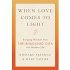 When Love Comes to Light av Richard Freeman, Mary Tyler