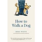 How to Walk a Dog av Mike White