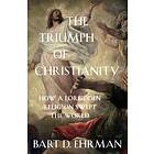 The Triumph of Christianity av Bart D. Ehrman