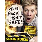 Colin Furze: This Book Isn't Safe! av Colin Furze