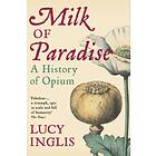 Milk of Paradise av Lucy Inglis
