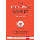 The Tech-Wise Family av Andy Crouch