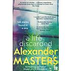 A Life Discarded av Alexander Masters