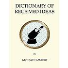 Dictionary of Received Ideas av Gustave Flaubert