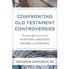 Confronting Old Testament Controversies av Tremper III Longman