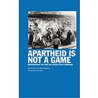 Apartheid Is Not A Game av Geoff Brown, Christian Hogsbjerg