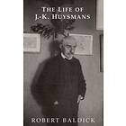 Life of J.-K. Huysmans av Robert Baldick