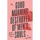 Good Morning, Destroyer of Men's Souls av Nina Renata Aron