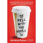 To Hell with the Hustle av Jefferson Bethke