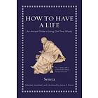 How to Have a Life av Seneca