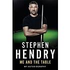 Me and the Table My Autobiography av Stephen Hendry