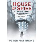 House of Spies av Peter Matthews