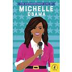 The Extraordinary Life of Michelle Obama av Dr Sheila Kanani