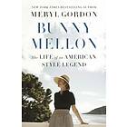 Bunny Mellon av Meryl Gordon