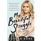 My Beautiful Struggle av Jordan Bone
