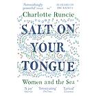 Salt On Your Tongue av Charlotte Runcie