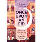 Once Upon an Eid: Stories of Hope and Joy by 15 Muslim Voices