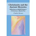 Christianity and the Ancient Mysteries av Charles Kovacs