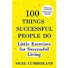 100 Things Successful People Do av Nigel Cumberland