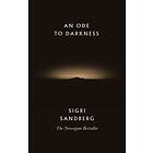 An Ode to Darkness av Sigri Sandberg