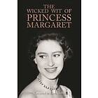 The Wicked Wit of Princess Margaret av Karen Dolby