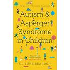 Autism and Asperger Syndrome in Childhood av Luke Beardon