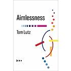 Aimlessness av Tom Lutz