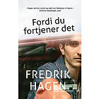 Fordi du fortjener det av Fredrik Hagen