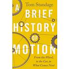 A Brief History of Motion av Tom Standage
