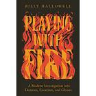 Playing with Fire av Billy Hallowell