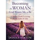Becoming the Woman God Wants Me to Be av Donna Partow