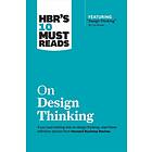 HBR's 10 Must Reads on Design Thinking (with featured article "Design Thinking" By Tim Brown) av Harvard Business Review