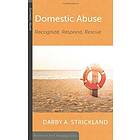 Domestic Abuse: Recognize, Respond, Rescue av Darby Strickland