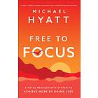 Free to Focus av Michael Hyatt